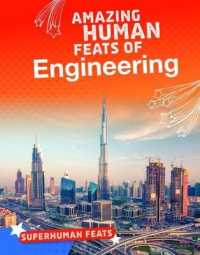Amazing Human Feats of Engineering (Superhuman Feats) -- Hardback
