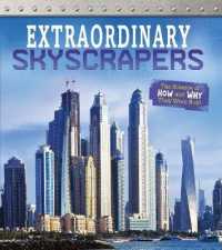 Extraordinary Skyscrapers : The Science of How and Why They Were Built (Exceptional Engineering) -- Hardback