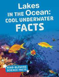 Lakes in the Ocean : Cool Underwater Facts (Mind-blowing Science Facts)