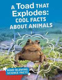 A Toad That Explodes : Cool Facts about Animals (Mind-blowing Science Facts)