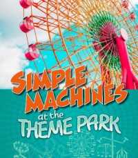 Simple Machines at the Theme Park (Theme Park Science) -- Hardback