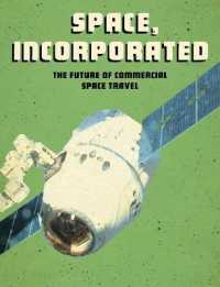 Space, Incorporated : The Future of Commercial Space Travel (Future Space)