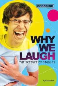 Why We Laugh : The Science of Giggles (Decoding the Mind) -- Hardback