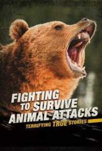 Fighting to Survive Animal Attacks : Terrifying True Stories (Fighting to Survive) -- Hardback
