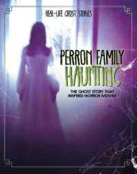 Perron Family Haunting : The Ghost Story that Inspired Horror Movies (Real-life Ghost Stories) -- Hardback
