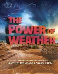 The Power of Weather : How Time and Weather Change the Earth (Weather and Climate)