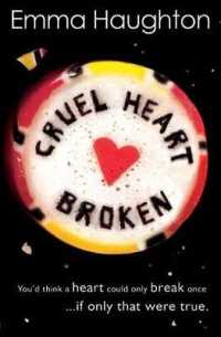 Cruel Heart Broken -- Paperback / softback