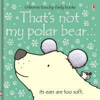 That's not my polar bear... : A Christmas and Winter Book for Kids (That's Not My®) （Board Book）