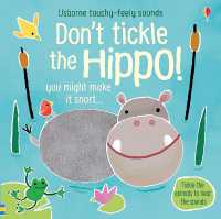 Don't Tickle the Hippo! (Don't Tickle Touchy Feely Sound Books) （Board Book）