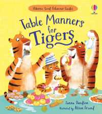 Table Manners for Tigers (Good Behaviour Guides) -- Hardback