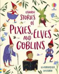 Stories of Pixies, Elves and Goblins (Illustrated Story Collections)