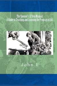 The Sponsor's 12 Step Manual: A Guide to Teaching and Learning the Program of AA
