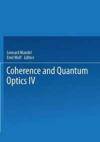 Coherence and Quantum Optics IV : Proceedings of the Fourth Rochester Conference on Coherence and Quantum Optics held at the University of Rochester, June 8-10, 1977 （1978）