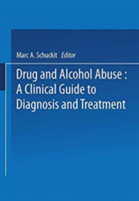 Drug and Alcohol Abuse : A Clinical Guide to Diagnosis and Treatment (Critical Issues in Psychiatry) （Reprint）