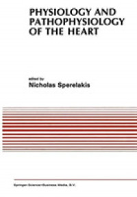 Physiology and Pathophysiology of the Heart (Developments in Cardiovascular Medicine) （Reprint）