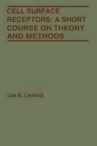 Cell Surface Receptors : A Short Course on Theory and Methods