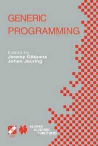 Generic Programming : IFIP TC2 / WG2.1 Working Conference Programming July 11-12, 2002, Dagstuhl, Germany (Ifip Advances in Information and Communication Technology)