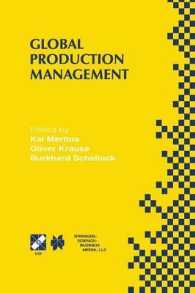 Global Production Management : IFIP WG5.7 International Conference on Advances in Production Management Systems September 6-10, 1999, Berlin, Germany (Ifip Advances in Information and Communication Technology) （1999）