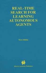 Real-Time Search for Learning Autonomous Agents (The Springer International Series in Engineering and Computer Science)