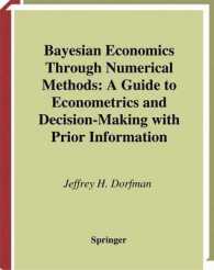 Bayesian Economics through Numerical Methods : A Guide to Econometrics and Decision-Making with Prior Information