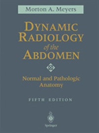 Dynamic Radiology of the Abdomen : Normal and Pathologic Anatomy （5TH）