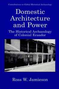 Domestic Architecture and Power : The Historical Archaeology of Colonial Ecuador (Contributions to Global Historical Archaeology)
