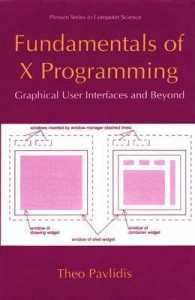 Fundamentals of X Programming : Graphical User Interfaces and Beyond (Series in Computer Science)