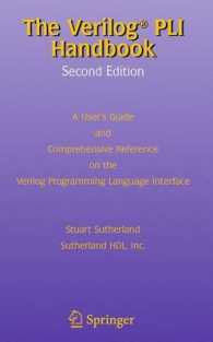 The Verilog PLI Handbook : A User's Guide and Comprehensive Reference on the Verilog Programming Language Interface (The Springer International Series in Engineering and Computer Science) （2ND）