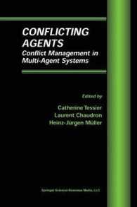 Conflicting Agents : Conflict Management in Multi-Agent Systems (Multiagent Systems, Artificial Societies, and Simulated Organizations)
