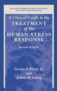 A Clinical Guide to the Treatment of the Human Stress Response (Springer Series on Stress and Coping) （2ND）