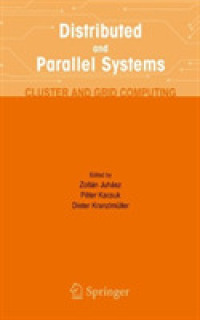 Distributed and Parallel Systems : Cluster and Grid Computing (The Springer International Series in Engineering and Computer Science)