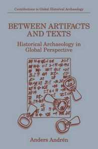 Between Artifacts and Texts : Historical Archaeology in Global Perspective (Contributions to Global Historical Archaeology)