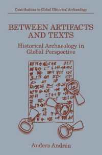 Between Artifacts and Texts : Historical Archaeology in Global Perspective (Contributions to Global Historical Archaeology)