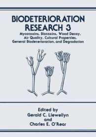 Biodeterioration Research : Mycotoxins, Biotoxins, Wood Decay, Air Quality, Cultural Properties, General Biodeterioration, and Degradation (Biodeterioration Research)