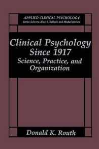 Clinical Psychology since 1917 : Science, Practice, and Organization (NATO Science Series B:)