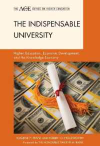 高等教育、経済発展と知識経済<br>The Indispensable University : Higher Education, Economic Development, and the Knowledge Economy (The Ace Series on Higher Education)