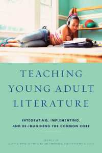 Teaching Young Adult Literature : Integrating, Implementing, and Re-Imagining the Common Core