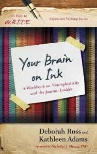 Your Brain on Ink : A Workbook on Neuroplasticity and the Journal Ladder (It's Easy to W.R.I.T.E. Expressive Writing)