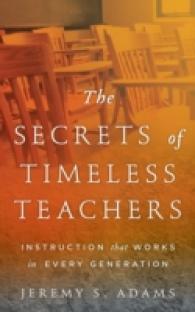 The Secrets of Timeless Teachers : Instruction that Works in Every Generation