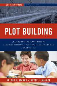 Plot Building : Classroom Ready Materials for Teaching Writing and Literary Analysis Skills in Grades 4 to 8 (Let Them Write: Building Literacy Skills)