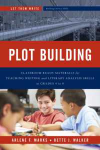 Plot Building : Classroom Ready Materials for Teaching Writing and Literary Analysis Skills in Grades 4 to 8 (Let Them Write: Building Literacy Skills)