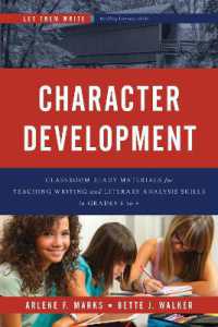 Character Development : Classroom Ready Materials for Teaching Writing and Literary Analysis Skills in Grades 4 to 8 (Let Them Write: Building Literacy Skills)