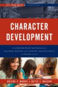 Character Development : Classroom Ready Materials for Teaching Writing and Literary Analysis Skills in Grades 4 to 8 (Let Them Write: Building Literacy Skills)