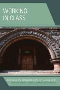 Working in Class : Recognizing How Social Class Shapes Our Academic Work
