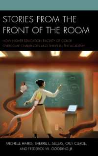 Stories from the Front of the Room : How Higher Education Faculty of Color Overcome Challenges and Thrive in the Academy