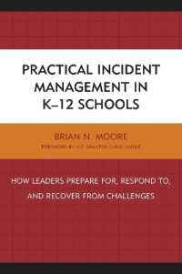 Practical Incident Management in K-12 Schools : How Leaders Prepare for, Respond to, and Recover from Challenges