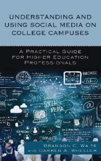 Understanding and Using Social Media on College Campuses : A Practical Guide for Higher Education Professionals