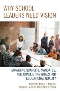 Why School Leaders Need Vision : Managing Scarcity, Mandates, and Conflicting Goals for Educational Quality