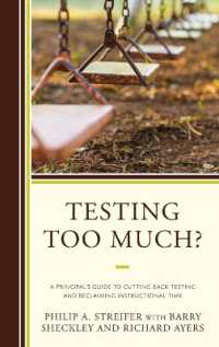 Testing Too Much? : A Principal's Guide to Cutting Back Testing and Reclaiming Instructional Time