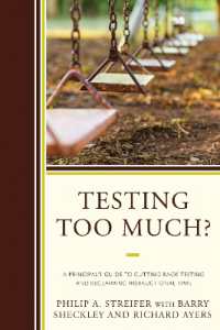 Testing Too Much? : A Principal's Guide to Cutting Back Testing and Reclaiming Instructional Time